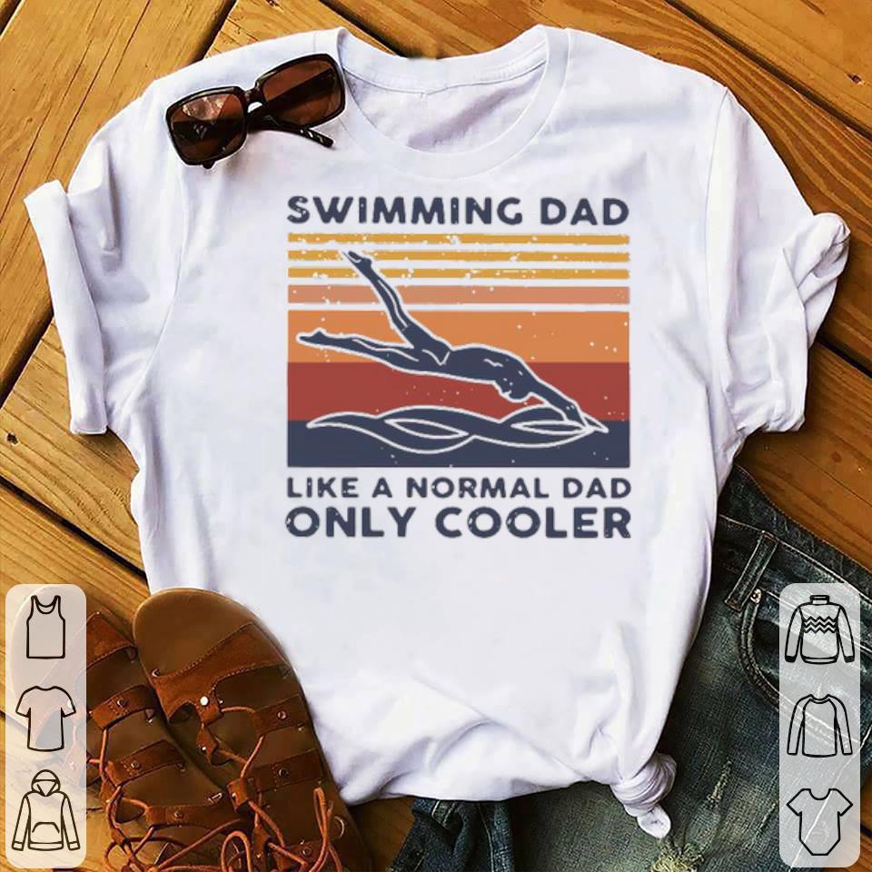 Swimming Dad Like A Normal Dad Only Cooler Vintage Shirt