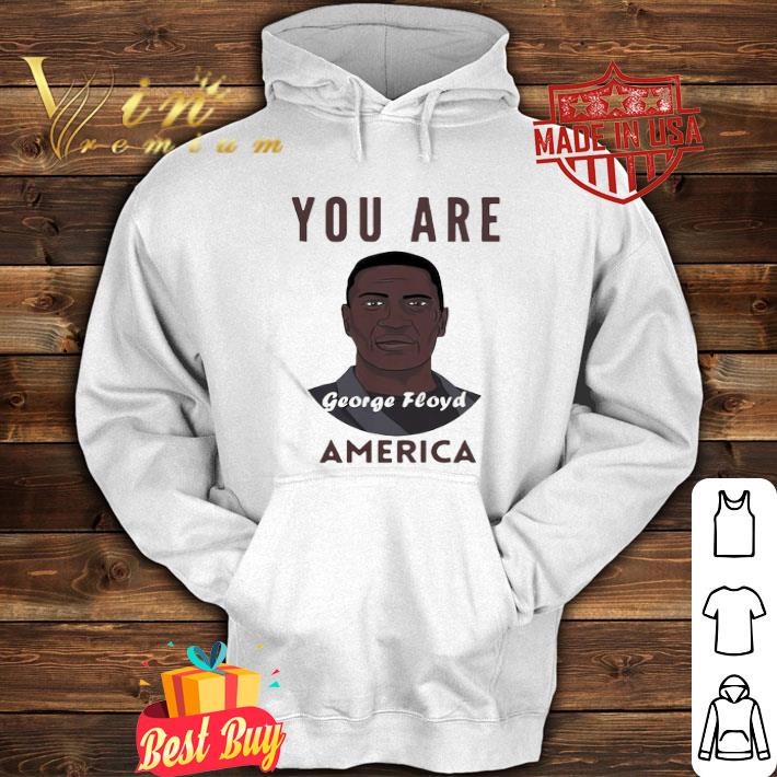 George Floyd You Are America Black Lives Matter shirt 567df5e4 george floyd you are america black lives matter shirt 4 - George Floyd You Are America Black Lives Matter shirt
