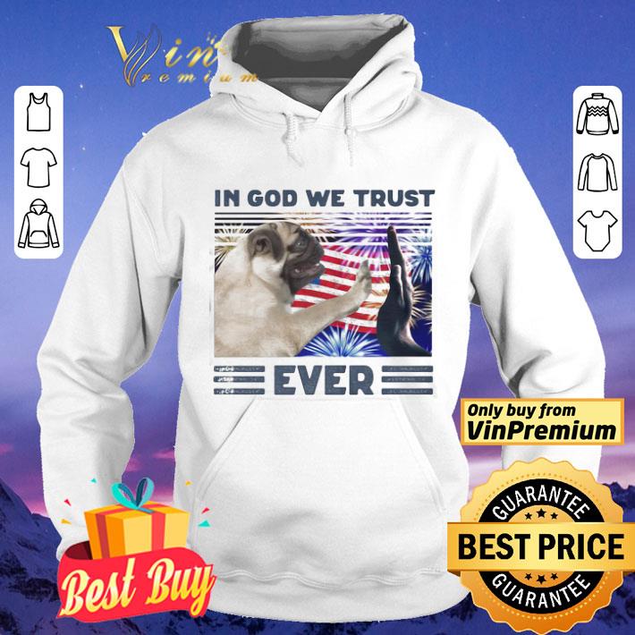 Pug In God We Trust Ever American Flag Independence Day Vintage shirt