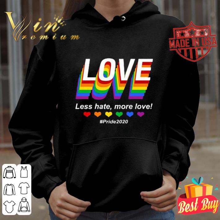 LGBT Love Less hate more love #pride 2020 shirt