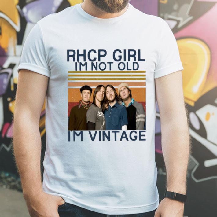 Vintage RHCP Girl I'm Not Old I'm Vintage shirt