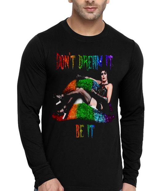 Don’t Dream It Be It Shirt
