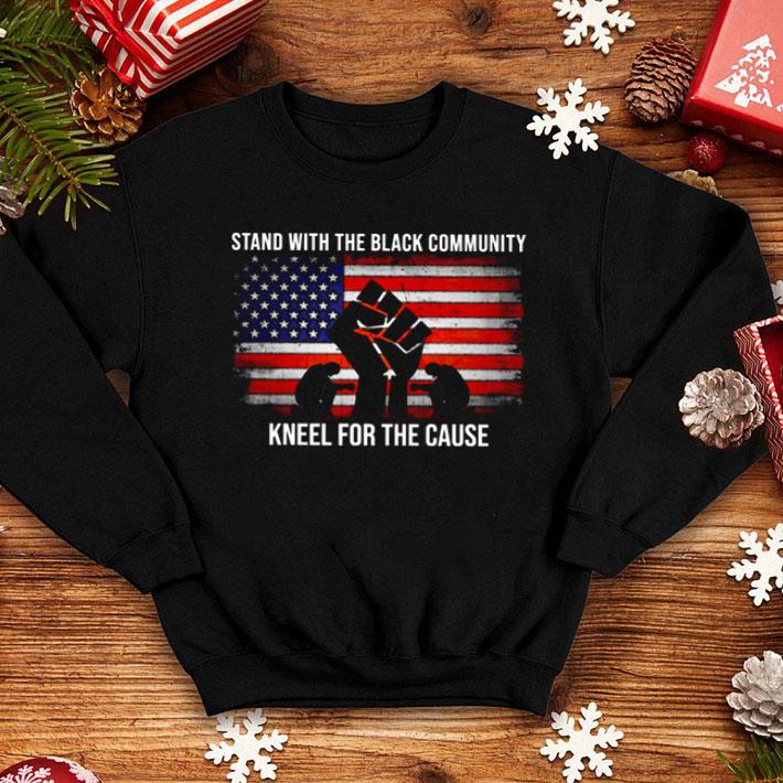 American Flag Stand With The Black Community Kneel For The Cause shirt