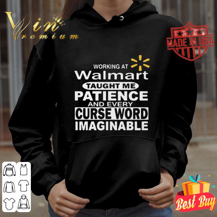 Working At Walmart Taught Me Patience And Every Curse Word Imaginable shirt 59a57229 working at walmart taught me patience and every curse word imaginable shirt 4 - Working At Walmart Taught Me Patience And Every Curse Word Imaginable shirt