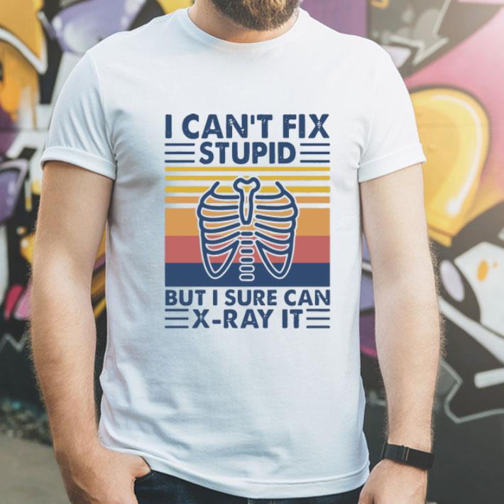 Vintage I Can’t Fix Stupid But I Sure Can X-ray It shirt 1 Vintage I Can’t Fix Stupid But I Sure Can X-ray It shirt