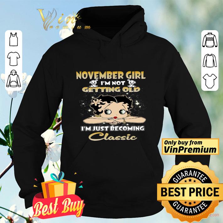 5b472f4f betty boop november girl i m not getting old i m just becoming classic shirt 4 - Betty Boop November Girl I'm Not Getting Old I'm Just Becoming Classic shirt