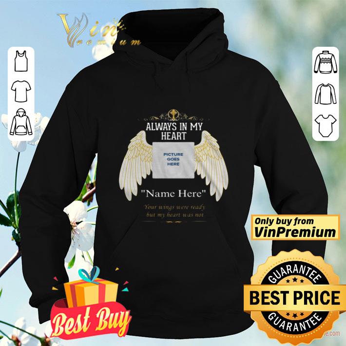 Always In My Heart Picture Goes Here shirt 5b869b07 always in my heart picture goes here shirt 4 - Always In My Heart Picture Goes Here shirt