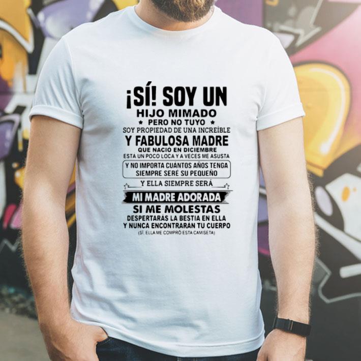 Isi Soy Un Hijo Mimado Pero No Tuyo Que Diciembre En shirt 1 Isi Soy Un Hijo Mimado Pero No Tuyo Que Diciembre En shirt