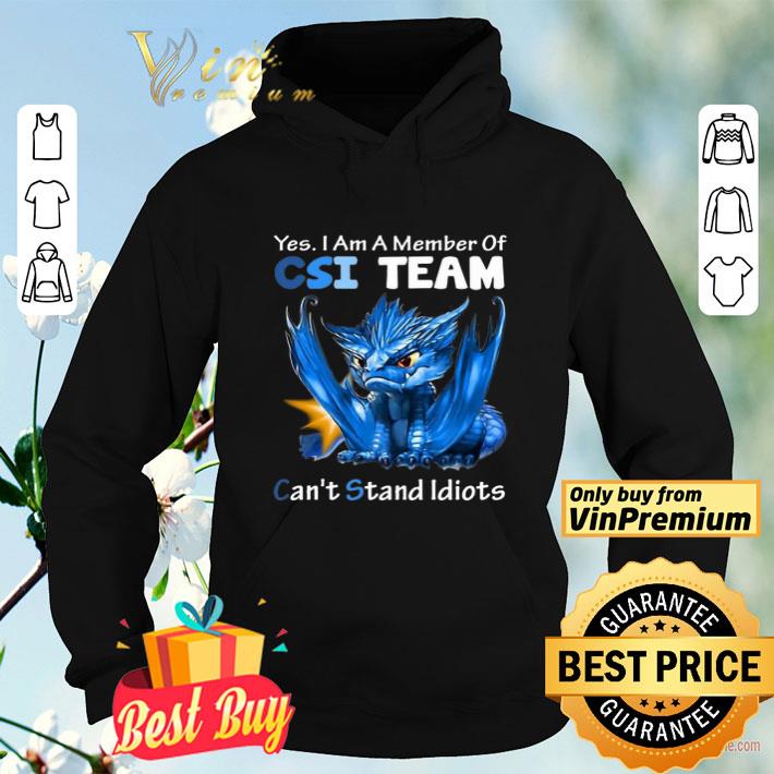 Blue Dragon Yes I Am Member Of CSI Team Can’t Stand Idiots shirt 5bf32d87 blue dragon yes i am member of csi team can t stand idiots shirt 4 - Blue Dragon Yes I Am Member Of CSI Team Can’t Stand Idiots shirt