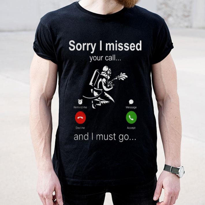 5bfe1e36 firefighter sorry i missed your call and i must go shirt 4 - Firefighter Sorry I Missed Your Call And I Must Go Shirt