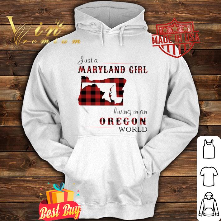 Just A Maryland Girl Living In A Oregon World Map shirt