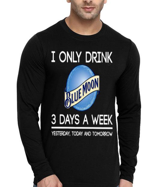 I Only Drink Blue Moon 3 Days A Week Yesterday Today And Tomorrow Shirt 5c3b2700 i only drink blue moon 3 days a week yesterday today and tomorrow shirt 4 - I Only Drink Blue Moon 3 Days A Week Yesterday Today And Tomorrow Shirt
