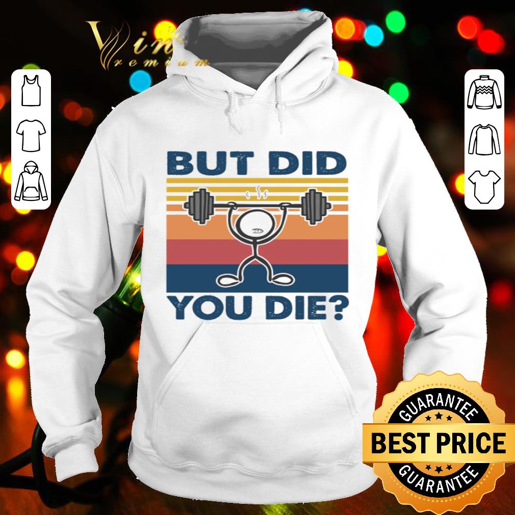 Weightlifting but did you die vintage shirt