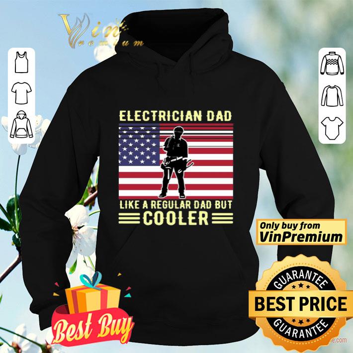5c9f8775 electrician dad like a regular dad but cooler american flag shirt 4 - Electrician Dad Like A Regular Dad But Cooler American Flag shirt
