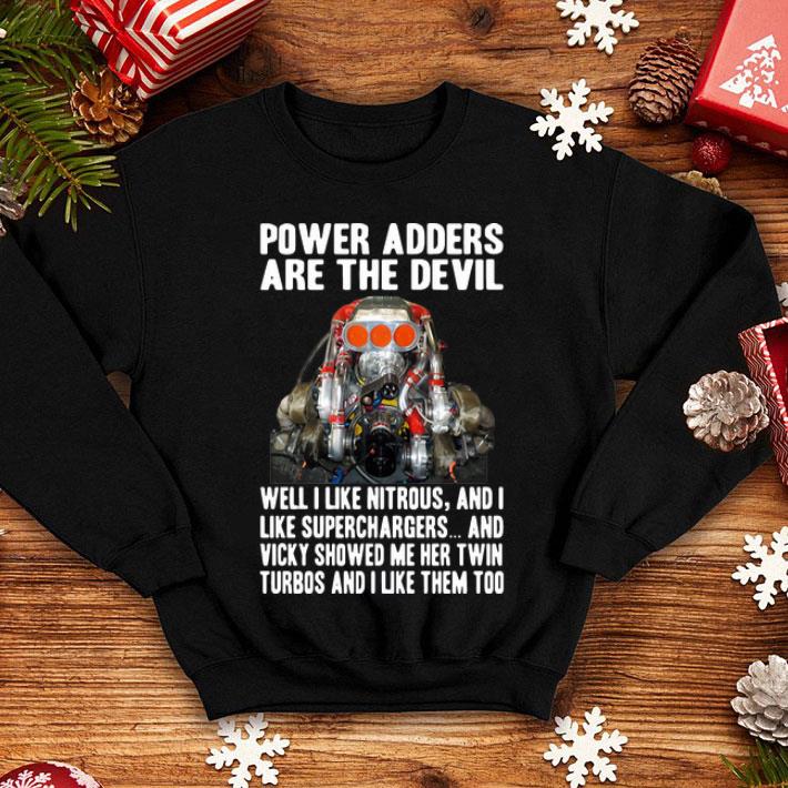 5d4d51a9 power adders are the devil well i like nitrous superchargers shirt 4 - Power Adders Are The Devil Well I Like Nitrous Superchargers shirt