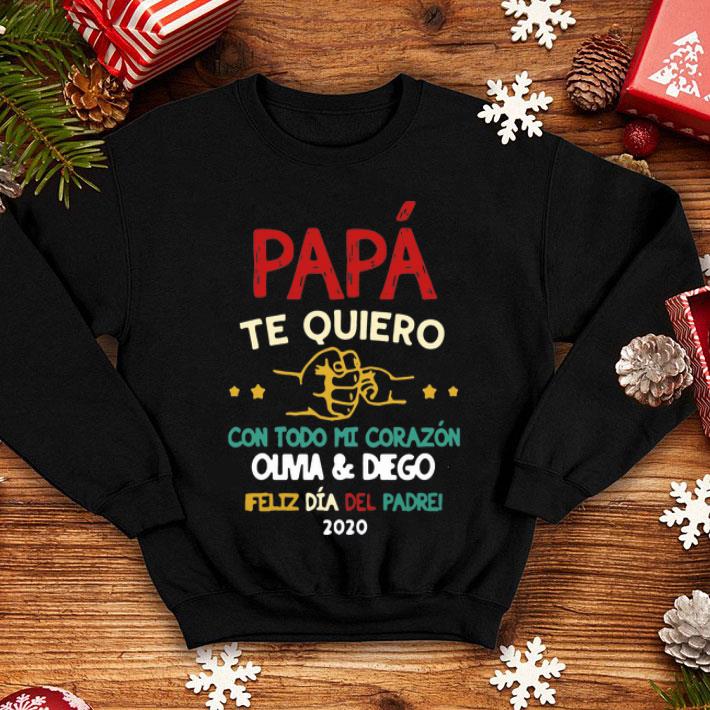 5def375f papa te quiero con todo mi corazon olivia and diego 2020 shirt 4 - Papa Te Quiero Con Todo Mi Corazon Olivia And Diego 2020 shirt