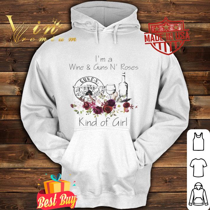 I’m A Wine And Guns N’ Roses Kind Of Girl Flowers shirt