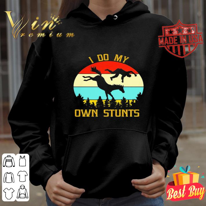 Riding Horse I Do My Own Stunts Vintage shirt