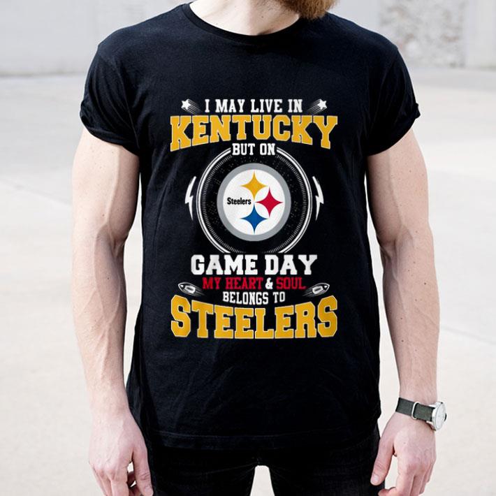 I May Live In Kentucky And Soul Belong To Steelers Shirt 10 I May Live In Kentucky And Soul Belong To Steelers Shirt