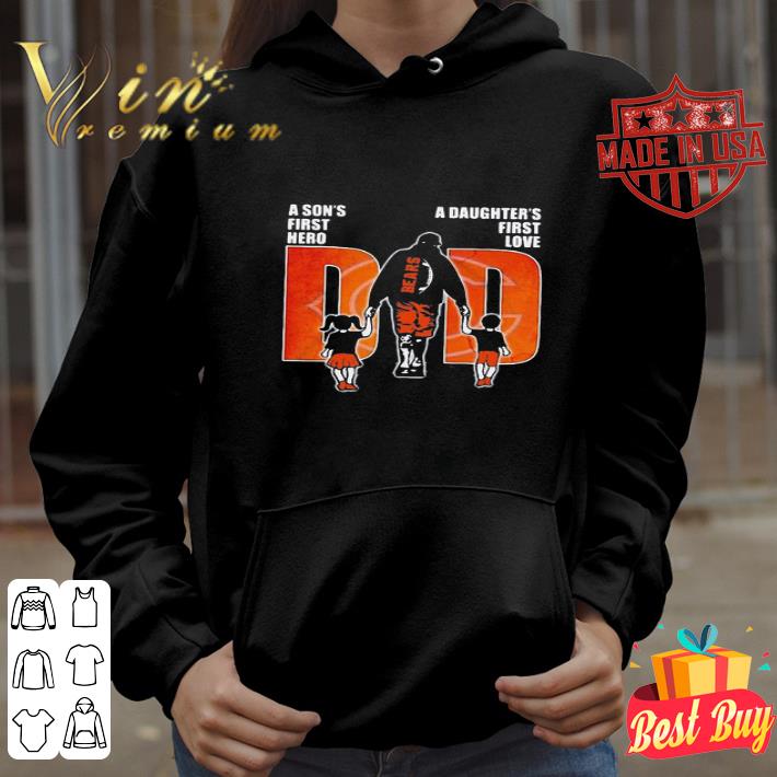 Father’s Day A Son’s First Hero A Daughter’s First Love Dad Chicago Bears Logo shirt