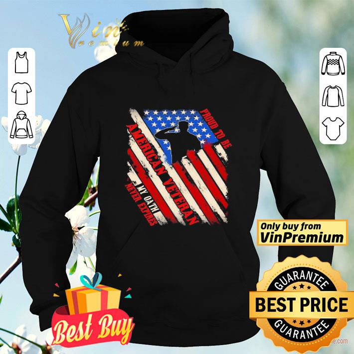 Proud To Be American Veteran My Oath Never Expires Independence day shirt 5fa08cce proud to be american veteran my oath never expires independence day shirt 4 - Proud To Be American Veteran My Oath Never Expires Independence day shirt
