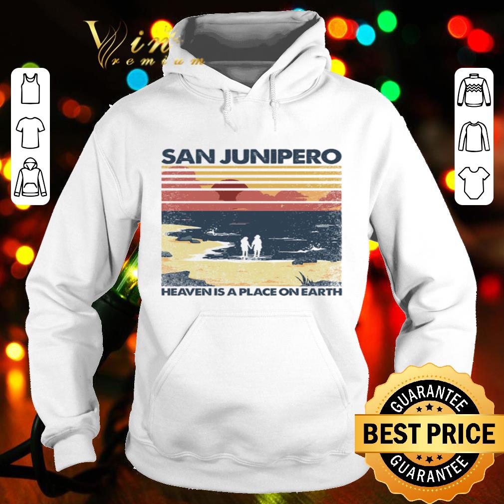 Vintage San Junipero Heaven Is A Place On Earth shirt