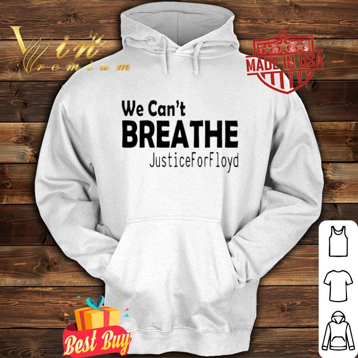 We can’t breathe Justice for Floyd shirt