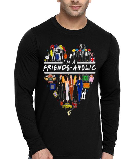 5ff670f2 i m a friends aholic shirt 4 - I’m A Friends Aholic Shirt