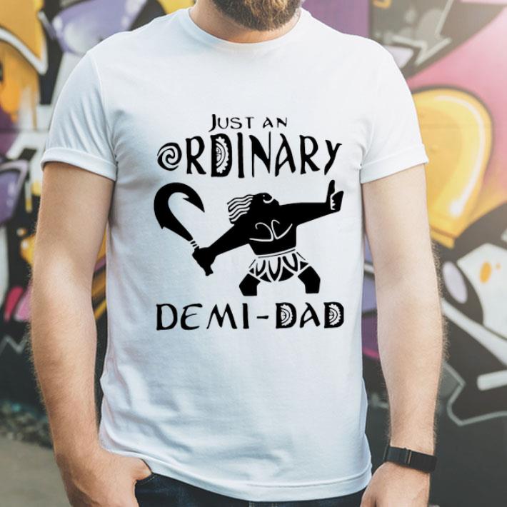 Just An Ordinary Demi-Dad Father's Day shirt
