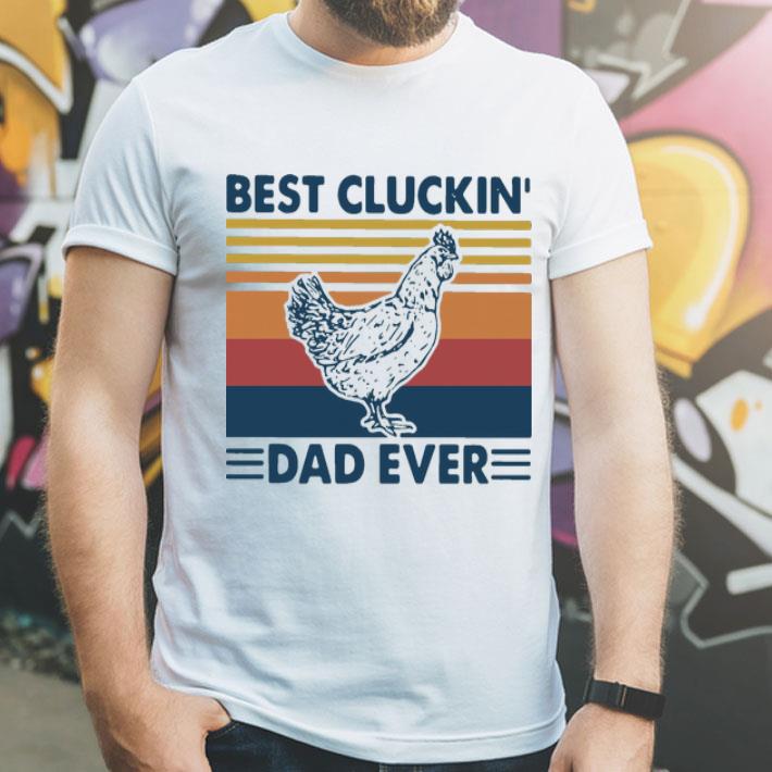 Vintage Best Cluckin’ Dad Ever Father's Day shirt