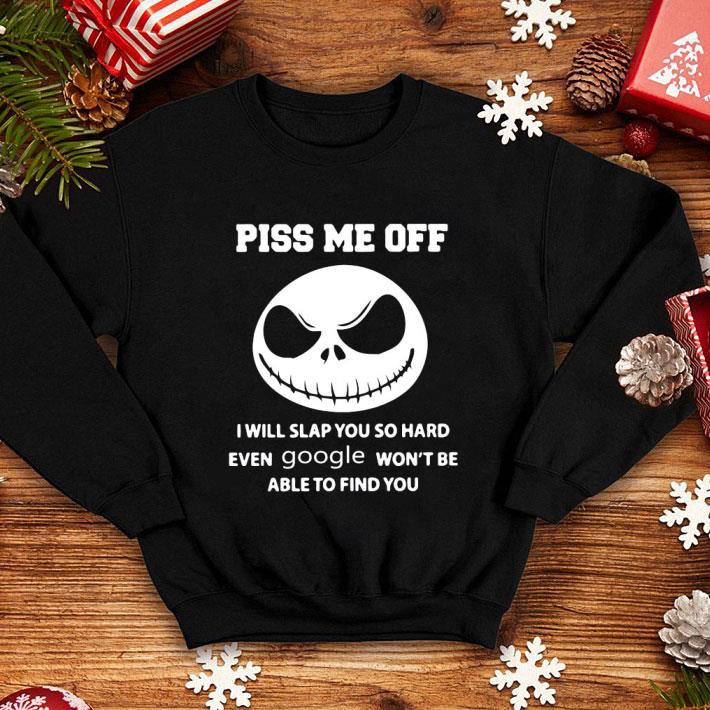 60e0e744 jack skellington piss me off i will slap you so hard event google won t be able to find you shirt 4 - Jack Skellington Piss Me Off I Will Slap You So Hard Event Google Won’t Be Able To Find You Shirt