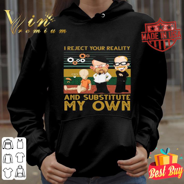 Mythbusters Cartoon I Reject Your Reality And Substitute My Own Vintage shirt