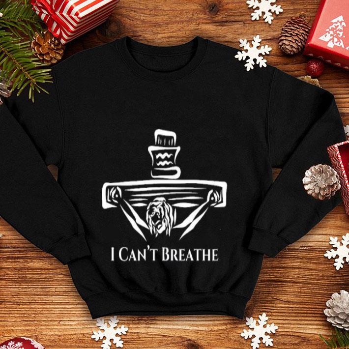 618deccd jesus christ i can t breathe shirt 4 - Jesus Christ I Can’t Breathe Shirt