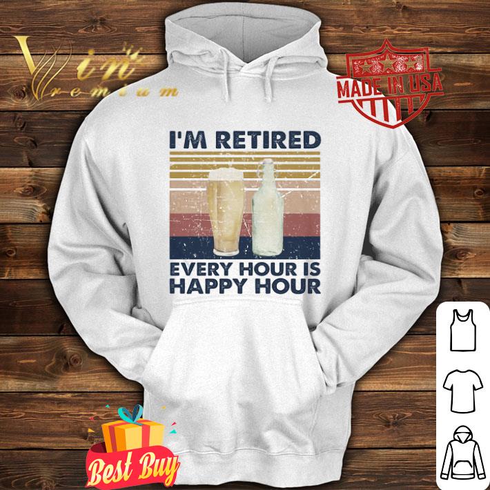Vintage I’m Retired Every Hour Is Happy Hour shirt