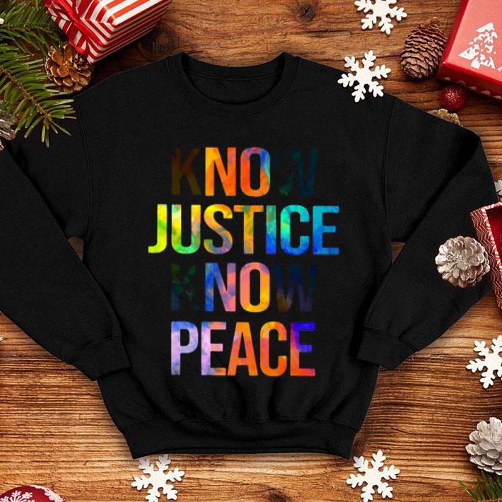 Know Justice Know Peace Don't Destroy Shirt 10 Know Justice Know Peace Don't Destroy Shirt