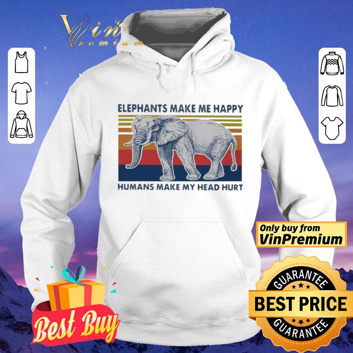 Elephants Make Me Happy Humans Make My Head Hurt Vintage shirt 6599232f elephants make me happy humans make my head hurt vintage shirt 4 - Elephants Make Me Happy Humans Make My Head Hurt Vintage shirt