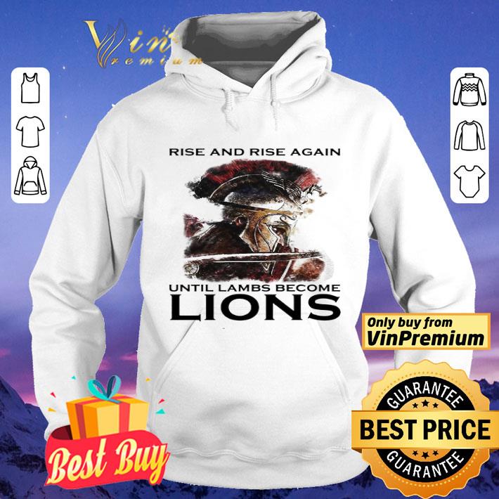 Rise And Rise Again Until Lambs Become Lions Combatant shirt 65efd079 rise and rise again until lambs become lions combatant shirt 4 - Rise And Rise Again Until Lambs Become Lions Combatant shirt