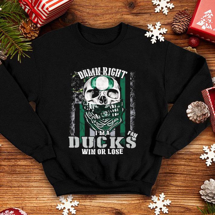 Skull Damn Right I’m A Oregon Ducks Win Or Lose American Flag shirt