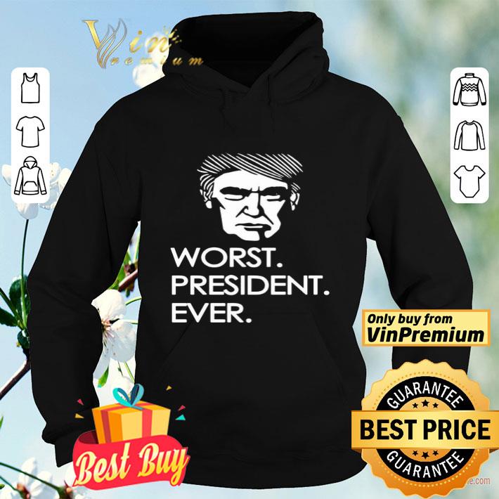 666e435b donald trump worst president ever shirt 4 - Donald Trump Worst President Ever shirt