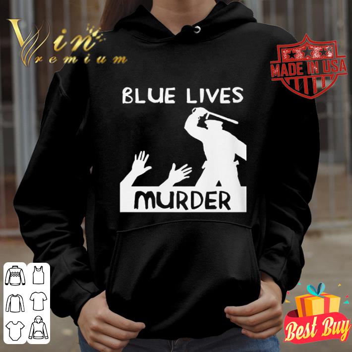 Blue Lives Murder Black Lives Matter shirt