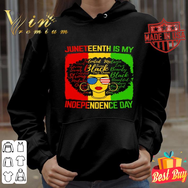 Black Women Juneteenth Is My Independence Day shirt
