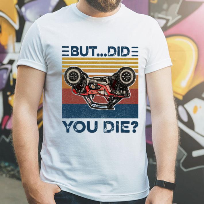 Vintage Polaris RZR But Did You Die shirt 8 Vintage Polaris RZR But Did You Die shirt