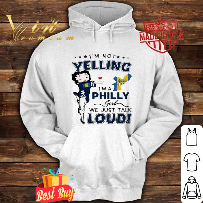 I’m Not Yelling I’m A Philly Map Girl We Just Talk Loud shirt