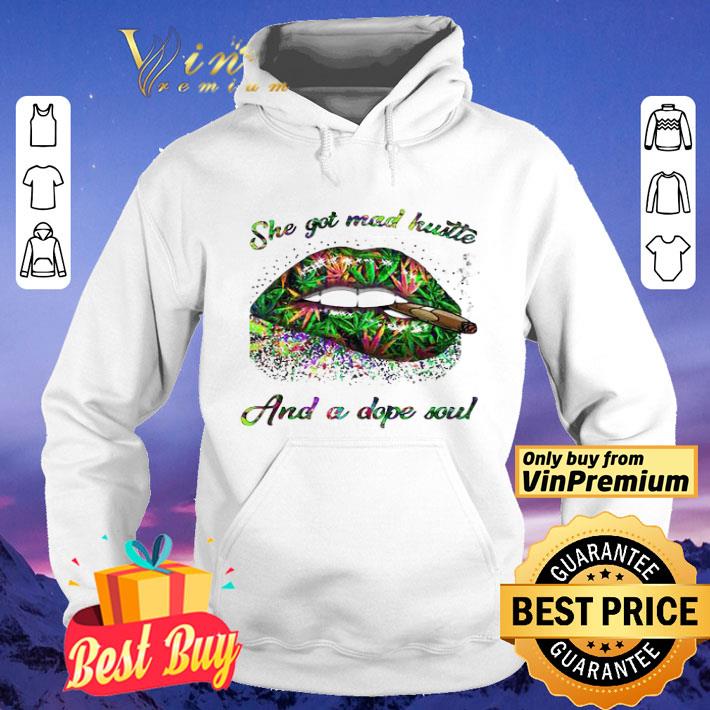She got mad hustle and a dope soul mouth smoke weed shirt