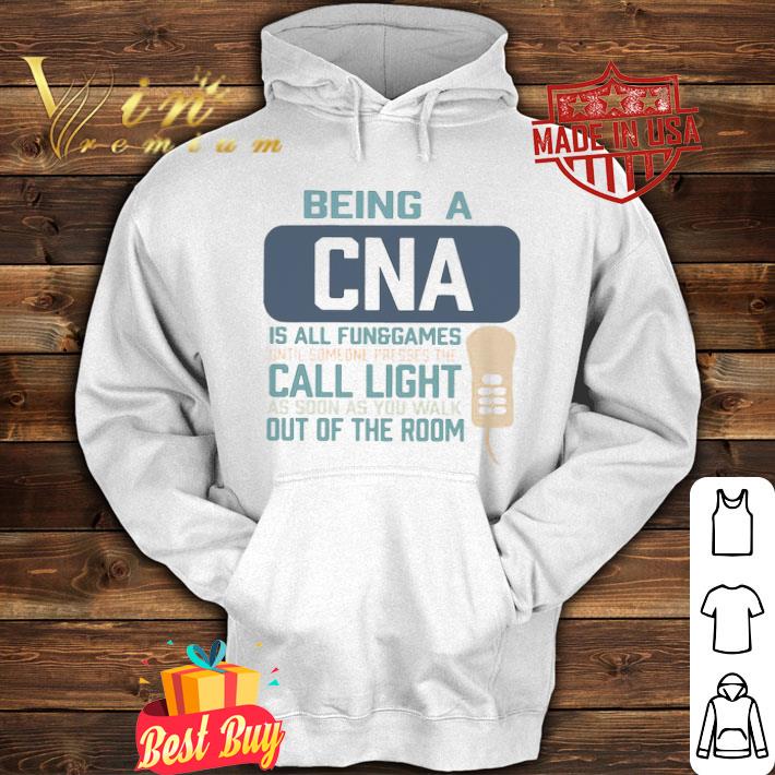 6ab8be84 being a cna is all fun games until someone presses the can light shirt 4 - Being A CNA Is All Fun Games Until Someone Presses The Can Light shirt