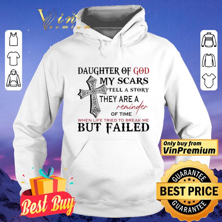 6b10f71e daughter of god my scars the a story they are reminder of time shirt 4 - Daughter of God my scars the a story they are reminder of time shirt
