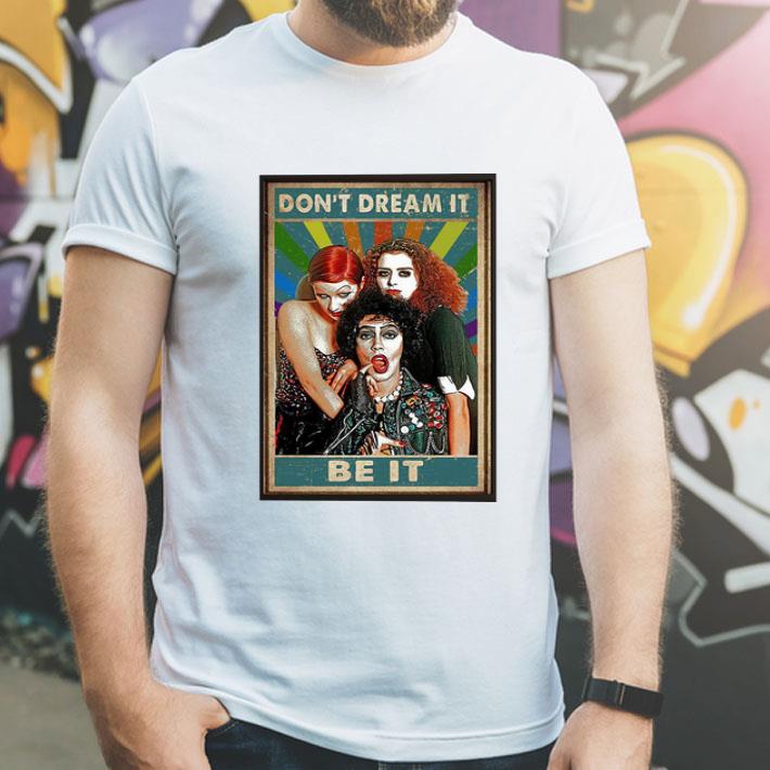 The Rocky Horror Don’t Dream It Be It shirt