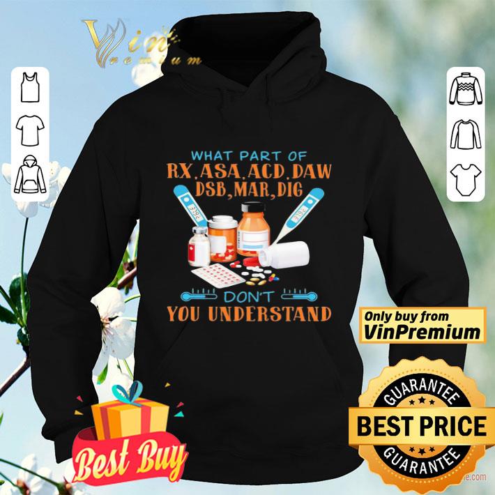 What part of rx, asa,acd, daw, dsb, mar, dig don’t you understand shirt 6b8e4a99 what part of rx asa acd daw dsb mar dig don t you understand shirt 4 - What part of rx, asa,acd, daw, dsb, mar, dig don’t you understand shirt