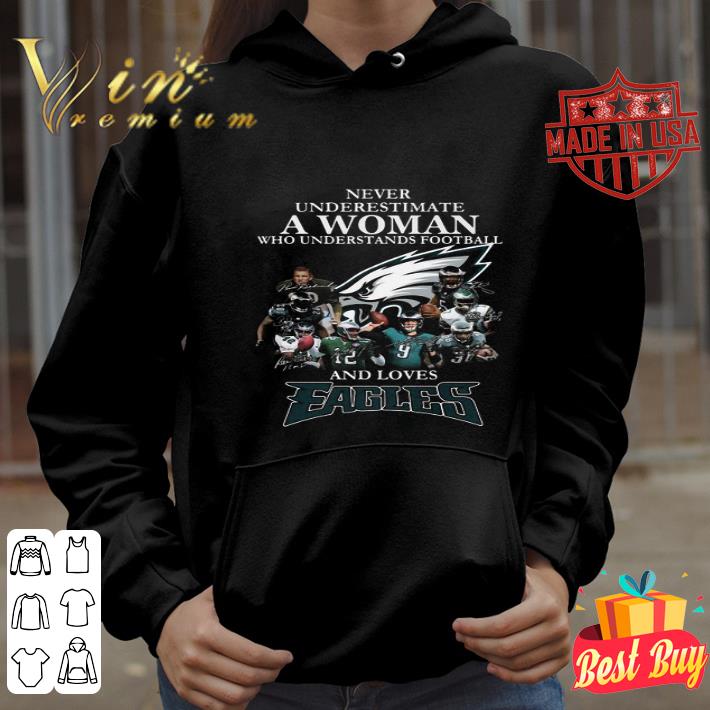 Philadelphia Eagles Never Underestimate A Woman Who Understands shirt