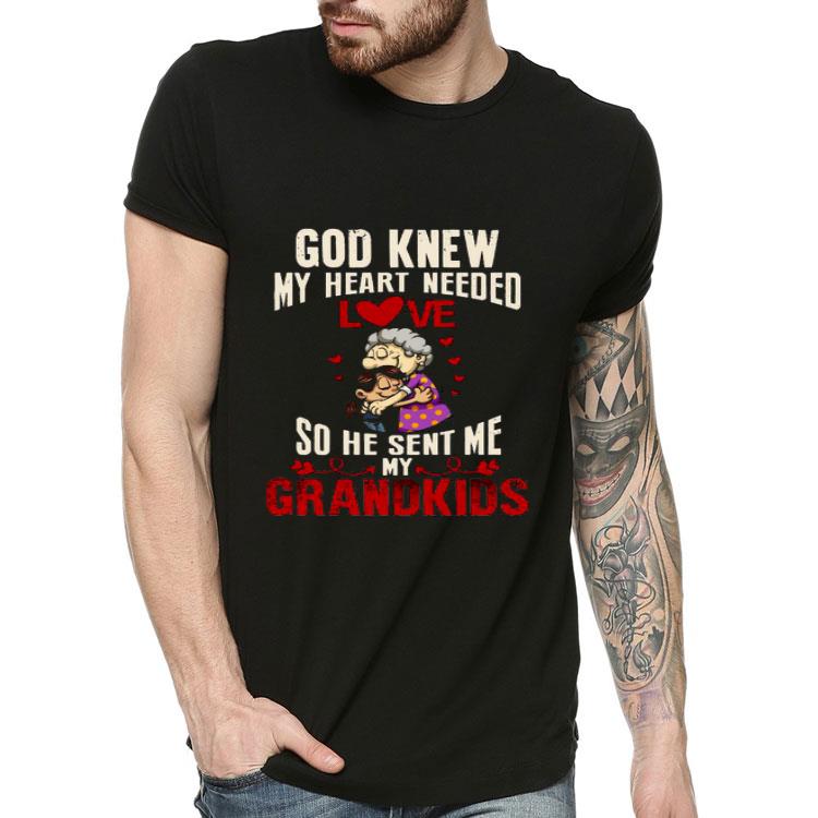 God Knew My Heart Need Love So He Sent Me My Grandkids Shirt 10 God Knew My Heart Need Love So He Sent Me My Grandkids Shirt